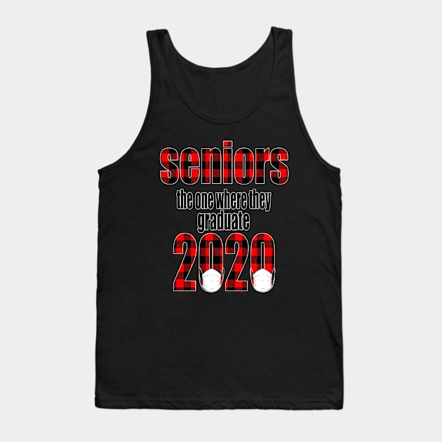 Seniors 2020 The One Where They Were Quarantined Tank Top by graficklisensick666